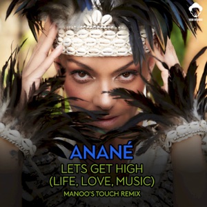Lets Get High (Life, Love, Music) [Manoo's Touch Remix]