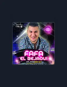 Fafa El Bejaouiを聴いたり、ミュージックビデオを鑑賞したり、経歴やツアー日程などを確認したりしましょう！