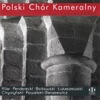 Polski Chór Kameralny, Jan Łukaszewski & Polish Chamber Choir