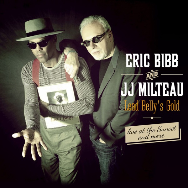 Lead Belly's Gold (Deluxe) - Eric Bibb & Jean-Jacques Milteau