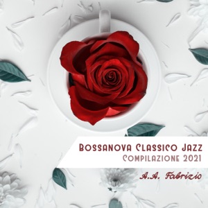 Bossanova Classico Jazz: Compilazione 2021