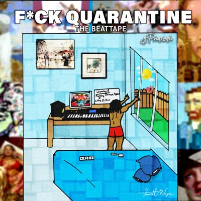 F*ck Quarantine: The Beattape