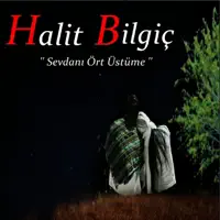 SEVDANI ORT USTUME — HALIT BILGIC
