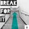 Break For It - DeeJay Unreal lyrics