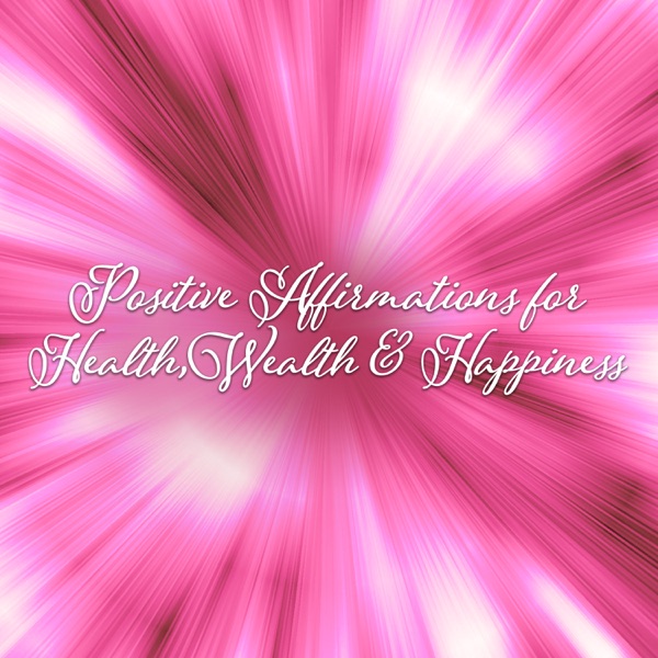 Positive Affirmations for Health, Wealth & Happiness - Healing Meditation, Good Energy, Open Heart Chakra