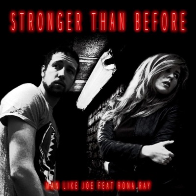 Stronger Than Before (feat. Man Like Joe & Rona Ray) - Single