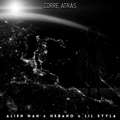 Corre Atrás (feat. Lil Styla & Hebano) - Single