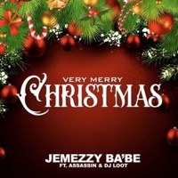Very Merry Christmas (feat. Assassin & Dj Loot) - Single - Jemezzy Ba'be
