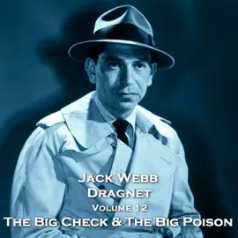 Dragnet - Volume 12 - The Big Check & The Big Poison