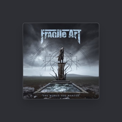 Listen to Fragile Art, watch music videos, read bio, see tour dates & more!