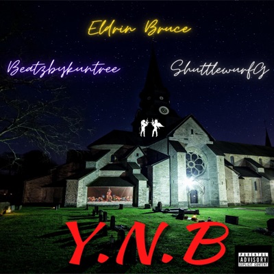 Y.N.B (feat. Eldrin Bruce & Shuttlewuff G) - Single