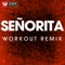Señorita - Power Music Workout lyrics