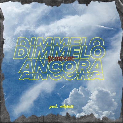 Dimmelo Ancora - Single