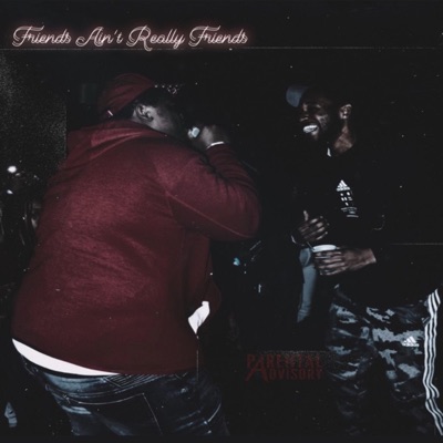 Friends Ain't Really Friends