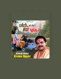 Listen to Acharya Mridul Krishna Shastri, watch music videos, read bio, see tour dates & more!