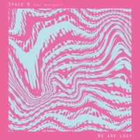 We Are Lost (feat. Beth Aggett) - Single - Space 9
