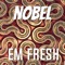 Nobel - Em Fresh lyrics