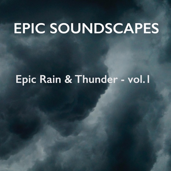 Epic Rain & Thunder - Vol. 1 - EP