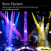Selling England by the Pound &amp; Spectral Mornings: Live at Hammersmith - Steve Hackett Cover Art
