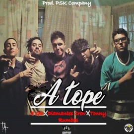 A Tope (feat. 5 Gto & Tonny Rumbas) Diamantes Crew