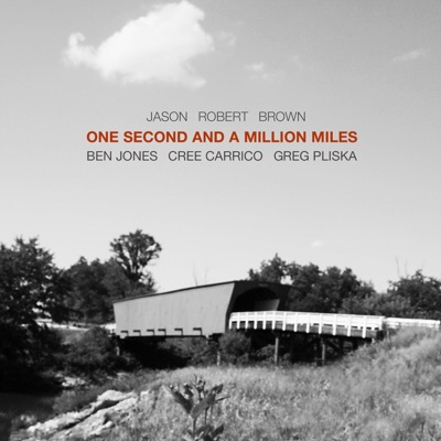 One Second and a Million Miles (feat. Cree Carrico & Greg Pliska) - Single