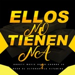 Ellos No Tienen Na (feat. K\-chorro 30, La Vitamina & Neon El Alterao) - Single
