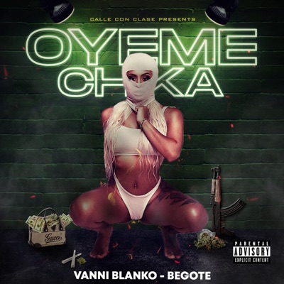 Óyeme Chika (feat. Begote) - Single