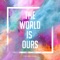 The World Is Ours artwork