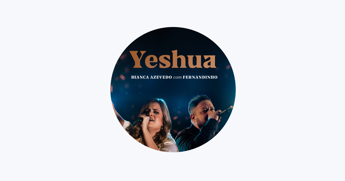 Yeshua - Ao Vivo - música y letra de Bianca Azevedo, Fernandinho