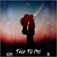 Talk To Me (feat. Bri) - Single - HAZMVT