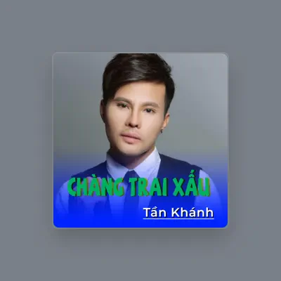 Listen to Tan Khanh, watch music videos, read bio, see tour dates & more!