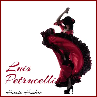 Hacete Hombre - Luis Petrucelli Hacete Hombre - Luis Petrucelli