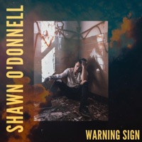 Warning Sign - Single - Shawn O'Donnell