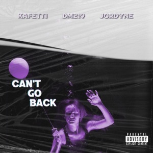 Can't Go Back (feat. Jordyne & DM219) - Single