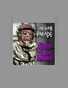 The Car Bomb Paradeを聴いたり、ミュージックビデオを鑑賞したり、経歴やツアー日程などを確認したりしましょう！