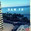 Naw Fr (feat. Black Da Grench & Ferrari Cka) - Single