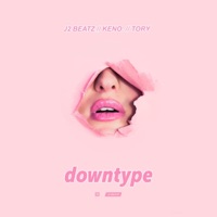 Downtype (feat. Tory) - Single - J2Beatz & Keno