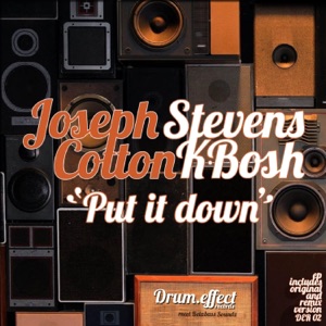 Put It Down (Stevens Kbosh Meets Joseph Cotton) [Remixes] - Single
