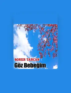 Soner Tarcanを聴いたり、ミュージックビデオを鑑賞したり、経歴やツアー日程などを確認したりしましょう！