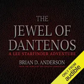 The Jewel of Dantenos: Lee Starfinder Adventure: From the World of the Godling Chronicles, Book 0.5 (Unabridged)