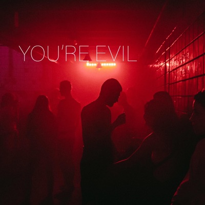 You're Evil - Single