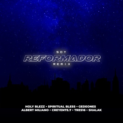 Soy Reformador (Remix) [feat. Gedeones, Albert Miliano, Tres16 & Shalak] - Single