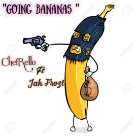 Going Bananas (feat. Jak Frozt) ChefRello