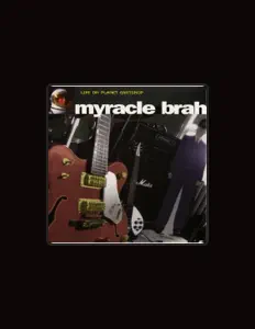 Dengarkan Myracle Brah, tonton video musik, baca bio, lihat tanggal tur & lainnya!