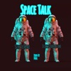 Space Talk - Single (feat. StretchBae) - Single