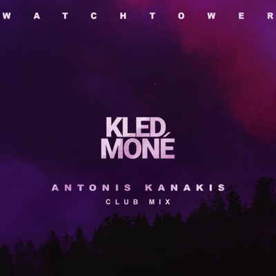 Watchtower (Antonis Kanakis Club Mix) [Antonis Kanakis Club Mix] - Single