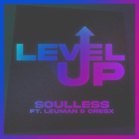 Level Up (Remix) [feat. CRESX & Leuman] - Single - Soulless