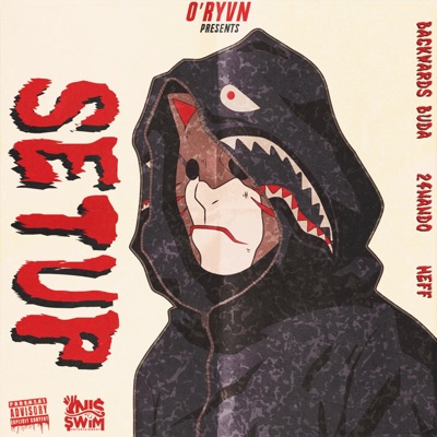 Setup (feat. Backwards Buda, Heff & 24nandoo) - Single