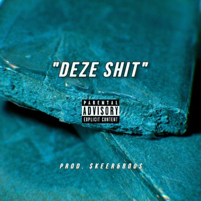 DEZE SHIT (feat. Phasm, Hvddadi, $KEER&BOO$) - Single