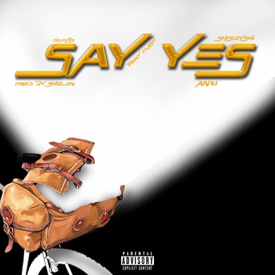 Say yes (feat. Anxiet, Shisieyshi, Drevss & Shizen) - Single
